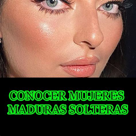 conocer mujeres solteras gratis|More.